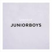 Le texte musical BIRTHDAY de JUNIOR BOYS est également présent dans l'album Last exit (2004)