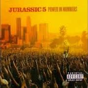 Le texte musical BREAK de JURASSIC 5 est également présent dans l'album Power in numbers (2002)