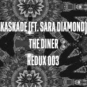 Le texte musical THE DINER de KASKADE est également présent dans l'album Redux 003 (2019)