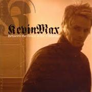 Le texte musical IRISH HYMN de KEVIN MAX est également présent dans l'album Between the fence and the universe (2004)