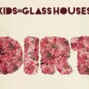 Le texte musical ARTBREAKER I de KIDS IN GLASS HOUSES est également présent dans l'album Dirt (2010)