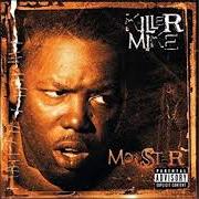 Le texte musical MONSTER (INTRO) de KILLER MIKE est également présent dans l'album Monster (2003)