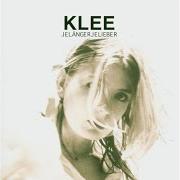 Le texte musical MIT DIR de KLEE est également présent dans l'album Jelängerjelieber (2004)