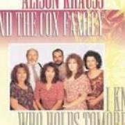 Le texte musical IN THE PALM OF YOUR HAND de ALISON KRAUSS est également présent dans l'album I know who holds tomorrow (1994)