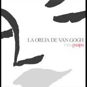 Le texte musical CUÁNTOS CUENTOS CUENTO de LA OREJA DE VAN GOGH est également présent dans l'album Más guapa (disco 2) (2006)