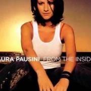 Le texte musical LOVE COMES FROM THE INSIDE de LAURA PAUSINI est également présent dans l'album From the inside (2002)