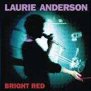 Le texte musical SAME TIME TOMORROW de LAURIE ANDERSON est également présent dans l'album Bright red