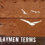 Le texte musical CABIN FEVER de LAYMEN TERMS est également présent dans l'album Drive to nowhere: verity's novel (2004)